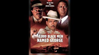 10000 Black Men Named George Directed by Mario Van Peebles Charles Rock Dutton Andre Braugher [upl. by Ytsirhc40]