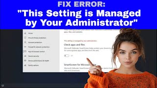 FIX ERROR quotThis Setting is Managed by Your Administratorquot for Windows Security [upl. by Irrac]