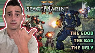 The Good The Bad The Ugly Warhammer 40k Space Marine II [upl. by Aloibaf]