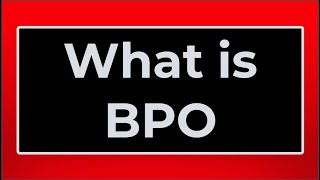 What is BPO  BPO Advantages amp Disadvantages  Different Types of BPO [upl. by Dnumde]