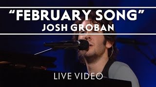 Josh Groban  February Song Live [upl. by Salene]