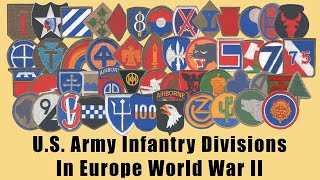 All the US Army Infantry Divisions and Their Patches that Fought in Europe During World War II [upl. by Carolynne]