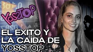 El Éxito y la Caída de YOSSTOP [upl. by Caria613]