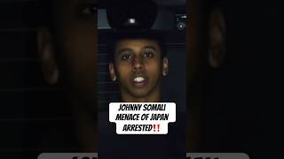 AMERICAN STREAMER Johnny Somali ARRESTED IN JAPAN ‼️ THEY ARE FED UP viral fyp [upl. by Mas524]