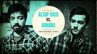 Aesop Rock vs Bonobo quotFive Fingers  Kotaquot [upl. by Elisabetta]