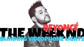 The Weeknd x Beyoncé  Blinding Videophone Lights [upl. by Naened561]