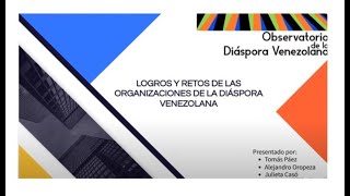 Presentación estudio Logros y retos de las organizaciones de la diáspora venezolana [upl. by Labinnah974]