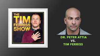 Dr Peter Attia vs Tim Ferriss  The Tim Ferriss Show Podcast [upl. by Aysahc774]