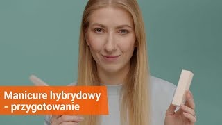 Jak przygotować paznokcie pod manicure hybrydowy [upl. by Viviyan]