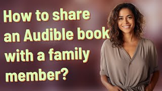 How to share an Audible book with a family member [upl. by Rinee]