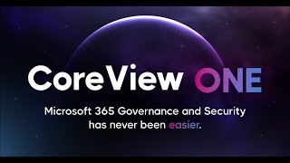 CoreView ONE Microsoft 365 Security Governance and Administration has never been easier [upl. by Dranyl]