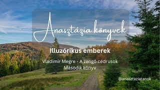 25 Fejezet  Anasztázia  2 Könyv  Illzórikus emberek  HANGOSKÖNYV AUDIOBOOK [upl. by Daht]