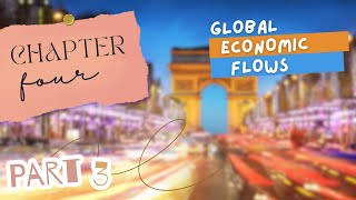 Chapter 4  GLOBAL ECONOMIC FLOWS 33 [upl. by Dottie412]