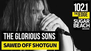 The Glorious Sons  Sawed Off Shotgun Live at the Edge [upl. by Hiroko]