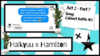 Cabinet Battle 2  Act 2  Part 7  Hamilton Prank  Haikyuu Texts [upl. by Kirbie95]