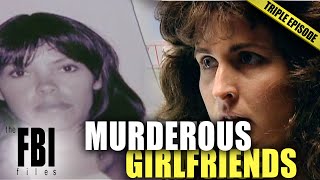 Murderous Girlfriends  TRIPLE EPISODE  The FBI Files [upl. by Erialcyram]