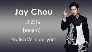 周杰倫 Jay Chou【Mojito】 Lyrics English Version jaychou mojito jstyletrip [upl. by Schulz704]