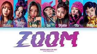 BADVILLAIN ‘ZOOM’ Lyrics 나쁜악당 Color Coded Lyrics ENGROMHAN [upl. by Dripps]