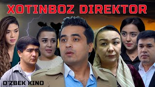 Xotinboz direktor Ozbek kino Хотинбоз директор [upl. by Ecirtael]