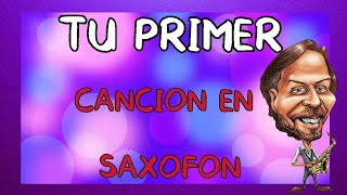 EMPEZANDO TU PRIMER CANCIÒN🎷  FÀCIL SAX [upl. by Stew915]