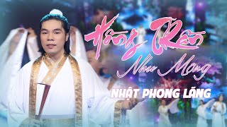 HỒNG TRẦN NHƯ MỘNG  MV Chính chủ tác giả NHẬT PHONG LÃNG  Siêu phẩm nhạc Triết Lý Nhân Sinh [upl. by Huey742]