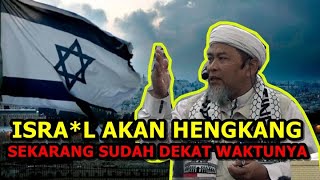 isr43L Akan Hengkang Sekarang Sudah Hampir Waktunya  Ustadz Zulkifli M Ali LcMA [upl. by Ajram917]