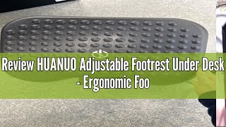 Review HUANUO Adjustable Footrest Under Desk  Ergonomic Foot Rest with 3 Height Position  30 Degre [upl. by Ymeon]