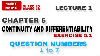 LEC 1  EX 51  CH 5  CONTINUITY AND DIFFERENTIABILITY  CLASS 12 NCERT MATHS [upl. by Naples628]