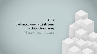 2023  KONFERENCJA DEFINIOWANIE PRZESTRZENI ARCHITEKTONICZNEJ Dzień 2 PL [upl. by Cenac]