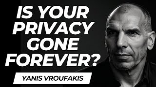 Surveillance Capitalism and Digital Freedom Yanis Varoufakis [upl. by Killarney]