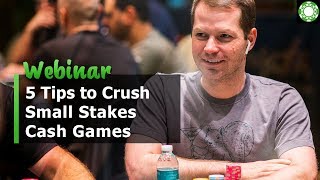 5 Tips to Crush Small Stakes Poker Cash Games [upl. by Joachima]