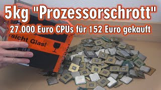 5kg Prozessorschrott 😮️ 27000 Euro CPUs für 152 Euro gekauft [upl. by Stier]