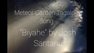 Biyahe lyrics Josh SantanaMeteor Garden song Tagalog [upl. by Leachim492]