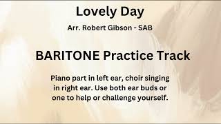 Lovely Day  arr Gibson  SAB  BARITONE Practice Track [upl. by Jared332]