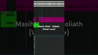 Masih disini  Goliath Vocal cover [upl. by Gasperoni]