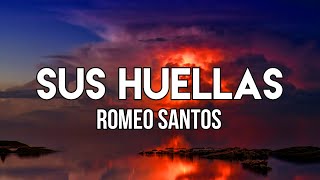 Romeo Santos  Sus Huellas LetraLyrics  Antes que desnude el corazón [upl. by Aneladdam]