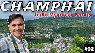 CHAMPHAI  CHAMPHAI TO ZOKHAWTHAR  BURMA BORDER  MIZORAM EP02 [upl. by Mcwherter]