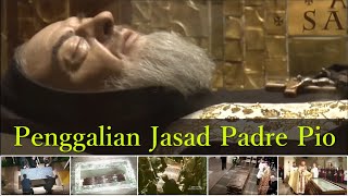 PENGGALIAN JASAD PADRE PIO [upl. by Lamoureux]