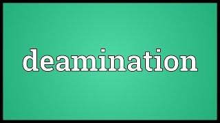 Deamination Meaning [upl. by Johst]