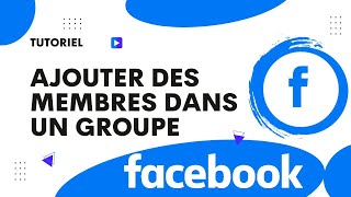 Comment ajouter des membres dans un groupe Facebook [upl. by Adnilema]