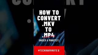 🔥 Convert your MKV files to MP4 IN SECONDS 🕒  THIS ACTUALLY WORKS  TechInAMinute Shorts [upl. by Sachiko]