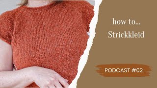 Strickpodcast 2 I Strickkleid I Wolle [upl. by Haggi]