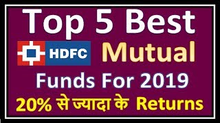 Top 5 Best HDFC Mutual Fund For 2019  Best HDFC Mutual Fund Scheme  Ideal for Long Term Investment [upl. by Neemsaj]