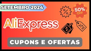 CUPOM DE DESCONTO ALIEXPRESS SETEMBRO 2024 ÚLTIMAS DA MAIOR PROMOÇÃO DO ALIEXPRESS CUPONS E OFERTAS [upl. by Given]