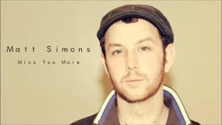 Miss You More  Matt Simons Audio Only [upl. by Ylim]