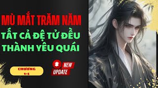 Tây Du Mù Mắt Năm Trăm Năm  Đệ Tử Tất Cả Đều Là Đại Yêu  Tu Tiên Truyện [upl. by Snoddy]