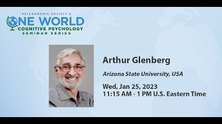 Psychonomic Societys One World Seminar Series presents Arthur Glenberg Jan 25 2023 [upl. by Anisah]