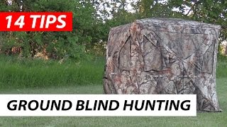 Hunting in a Ground Blind  14 Tips [upl. by Lsil]