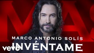 Marco Antonio Solís  Invéntame Lyric Video [upl. by Thorwald]