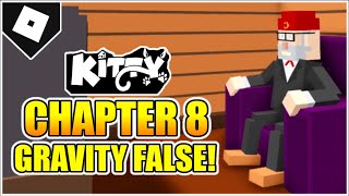 Kitty  Chapter 8  Gravity False Map ESCAPE How to FINISH ROBLOX [upl. by Einomrah]